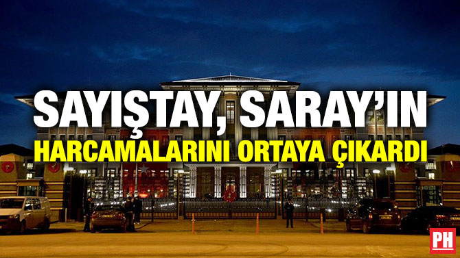 Sayıştay, Saray’ın Harcamalarını Ortaya Çıkardı
