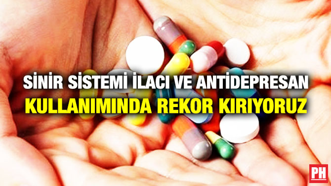 Sinir Sistemi İlacı ve Antidepresan Kullanımında Rekor Kırıyoruz