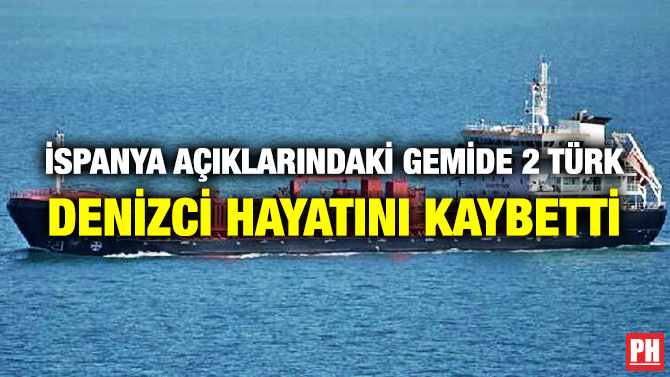İspanya Açıklarındaki Gemide 2 Türk Denizci Hayatını Kaybetti