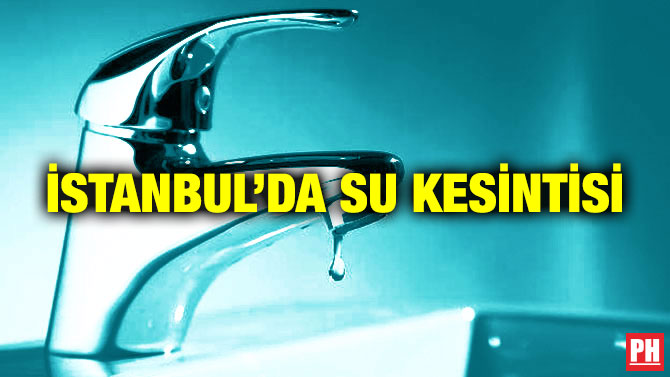 İstanbul’da Su Kesintisi