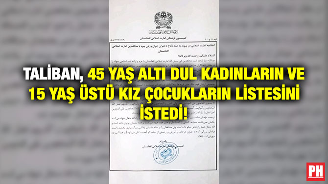 Taliban, 45 Yaş Altı Dul Kadınların ve 15 Yaş Üstü Kız Çocukların Listesini İstedi!