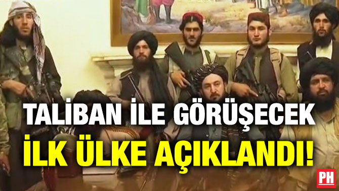 Taliban ile Görüşecek İlk Ülke Açıklandı!
