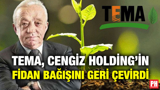 TEMA, Cengiz Holding’in Fidan Bağışını Geri Çevirdi