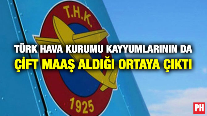 Türk Hava Kurumu Kayyumlarının da Çift Maaş Aldığı Ortaya Çıktı