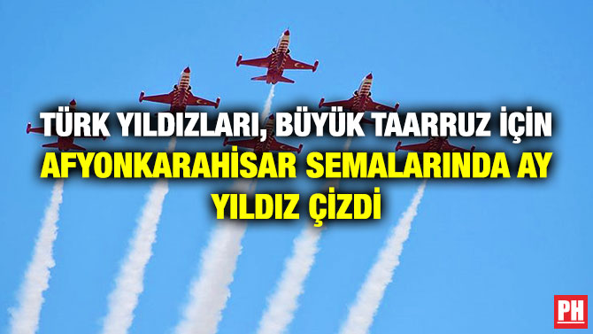 Türk Yıldızları, Büyük Taarruz için Afyonkarahisar Semalarında Ay Yıldız Çizdi