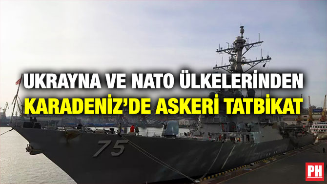 Ukrayna ve NATO Ülkelerinden Karadeniz’de Askeri Tatbikat