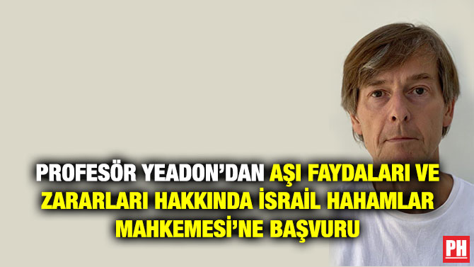 Profesör Yeadon’dan Aşı Faydaları ve Zararları Hakkında İsrail Hahamlar Mahkemesi’ne Başvuru