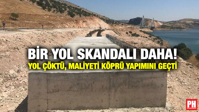 Bir Yol Skandalı Daha! Yol Çöktü, Maliyeti Köprü Yapımını Geçti
