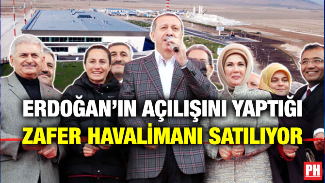 Erdoğan’ın Açılışını Yaptığı Zafer Havalimanı Satılıyor