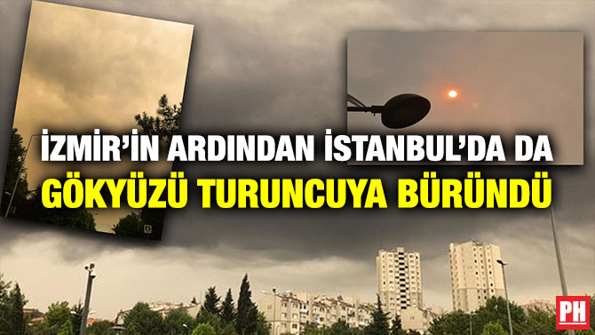 İzmir’in Ardından İstanbul’da da Gökyüzü Turuncuya Büründü