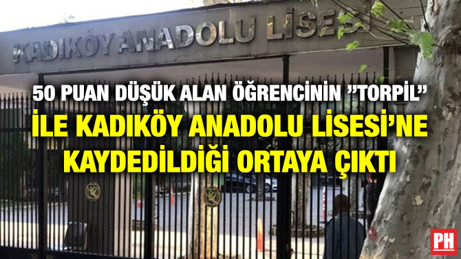 50 Puan Düşük Alan Öğrencinin ”Torpil” ile Kadıköy Anadolu Lisesi’ne Kaydedildiği Ortaya Çıktı