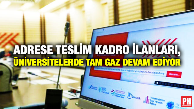 Adrese Teslim Kadro İlanları, Üniversitelerde Tam Gaz Devam Ediyor
