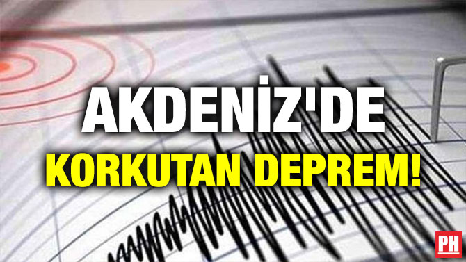 Akdeniz’de Korkutan Deprem!