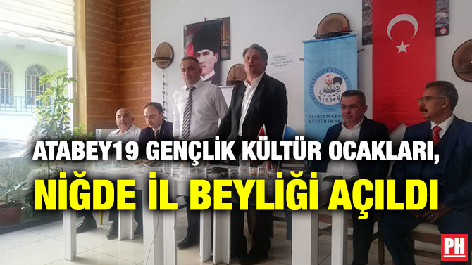 Atabey19 Gençlik Kültür Ocakları, Niğde İl Beyliği Açıldı