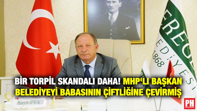 Bir Torpil Skandalı Daha! MHP’li Başkan Belediyeyi Babasının Çiftliğine Çevirmiş