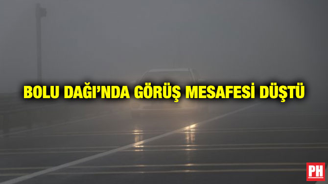Bolu Dağı’nda Görüş Mesafesi Düştü
