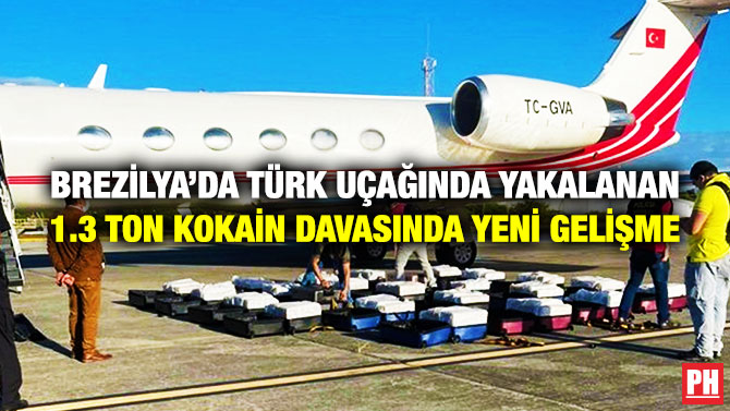 Brezilya’da Türk Uçağında Yakalanan 1.3 Ton Kokain Davasında Yeni Gelişme