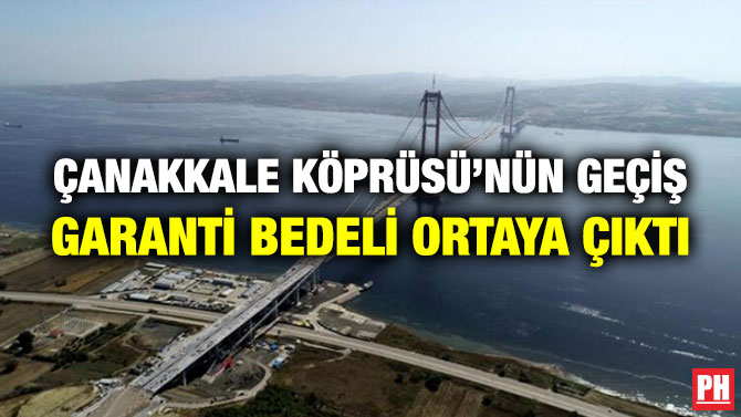 Çanakkale Köprüsü’nün Geçiş Garanti Bedeli Ortaya Çıktı