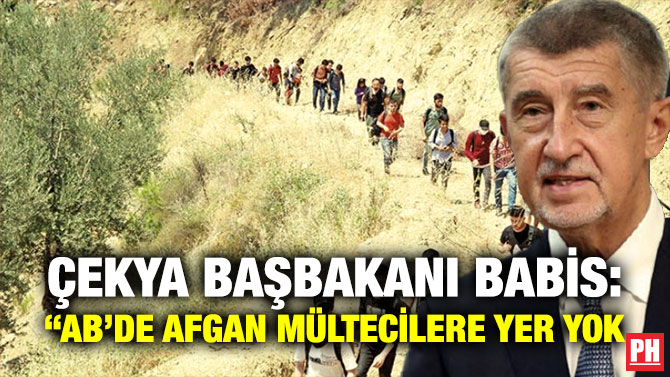 Çekya Başbakanı Babis: “AB’de Afgan Mültecilere Yer Yok”