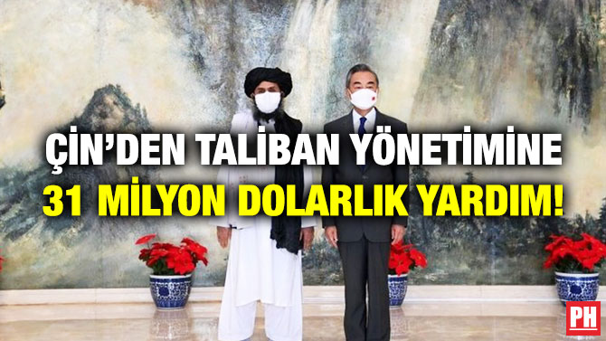 Çin’den Taliban Yönetimine 31 Milyon Dolarlık Yardım!