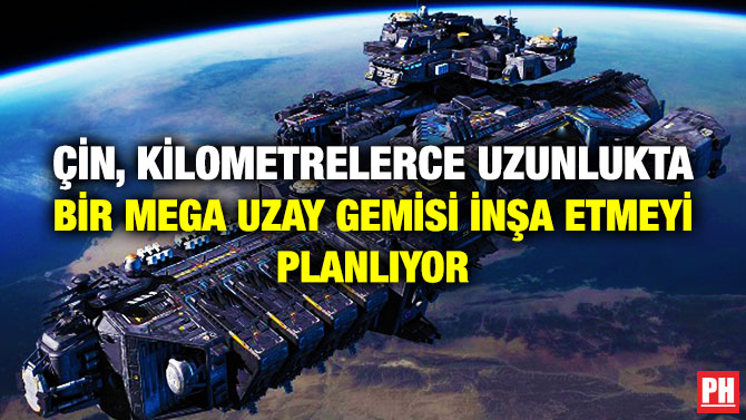 Çin, Kilometrelerce Uzunlukta Bir Mega Uzay Gemisi İnşa Etmeyi Planlıyor