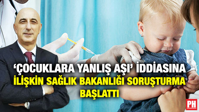 ‘Çocuklara Yanlış Aşı’ İddiasına İlişkin Sağlık Bakanlığı Soruşturma Başlattı