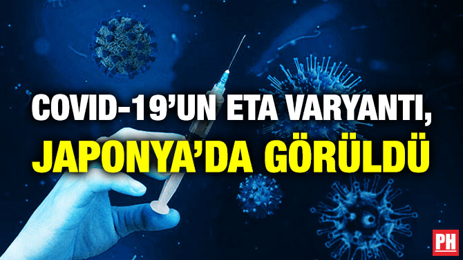 Covid-19’un Eta Varyantı, Japonya’da Görüldü