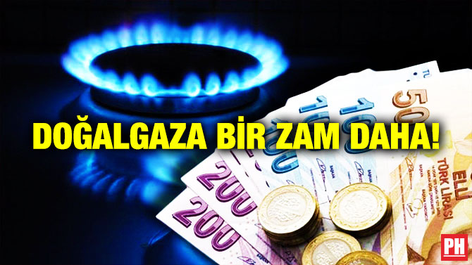 Doğalgaza Bir Zam Daha!