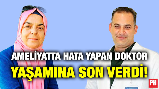 Ameliyatta Hata Yapan Doktor Yaşamına Son Verdi!
