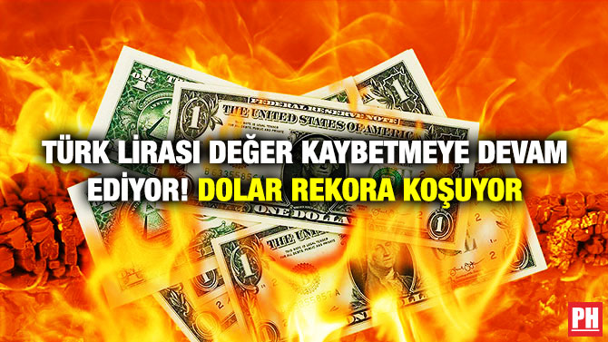 Türk Lirası Değer Kaybetmeye Devam Ediyor! Dolar Rekora Koşuyor