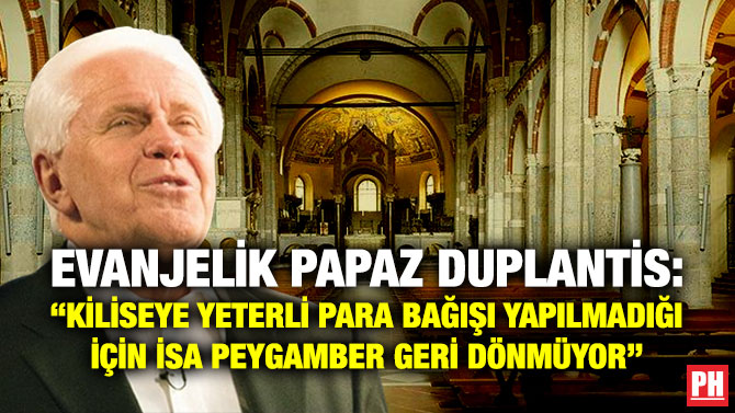 Evanjelik Papaz Duplantis: “Kiliseye Yeterli Para Bağışı Yapılmadığı için İsa Peygamber Geri Dönmüyor”