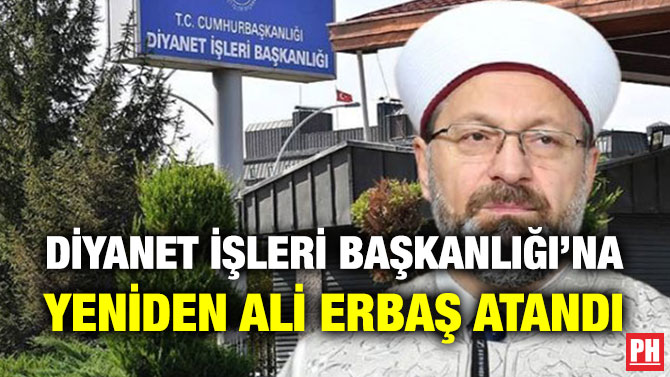 Diyanet İşleri Başkanlığı’na Yeniden Ali Erbaş Atandı