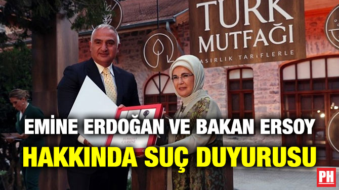 Emine Erdoğan ve Bakan Ersoy Hakkında Suç Duyurusu