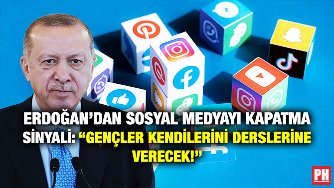Erdoğan’dan Sosyal Medyayı Kapatma Sinyali: “Gençler Kendilerini Derslerine Verecek!”