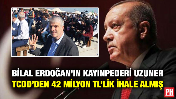 Bilal Erdoğan’ın Kayınpederi Uzuner’e TCDD’den 42 Milyon TL’lik İhale Almış