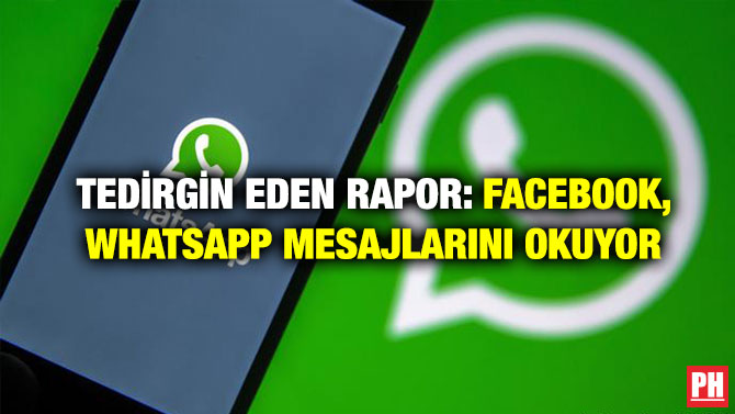 Tedirgin Eden Rapor: Facebook, WhatsApp Mesajlarını Okuyor