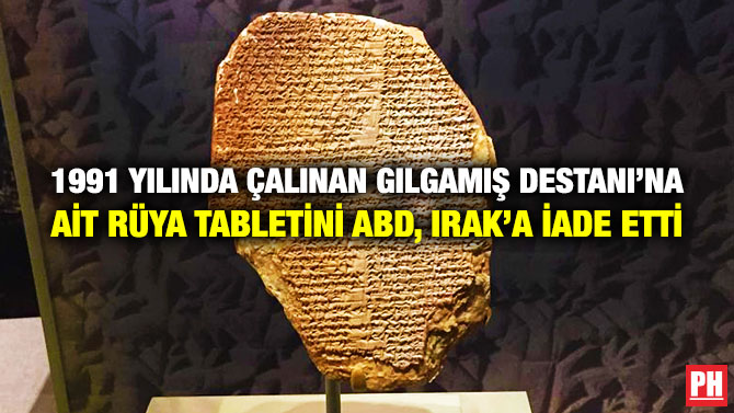 1991 Yılında Çalınan Gılgamış Destanı’na ait Rüya Tabletini ABD, Irak’a İade Etti