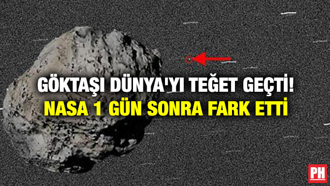 Göktaşı Dünya’yı Teğet Geçti! NASA 1 Gün Sonra Fark Etti