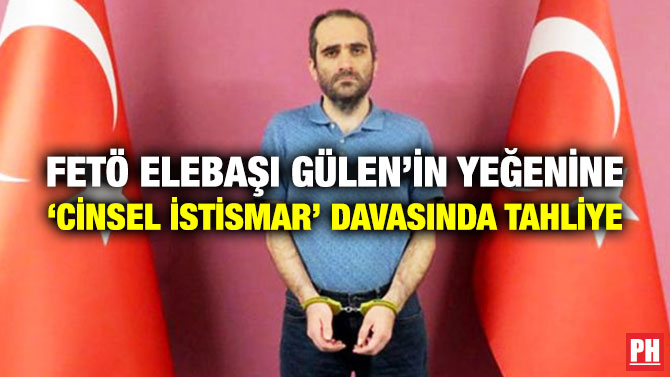 FETÖ Elebaşı Gülen’in Yeğenine ‘Cinsel İstismar’ Davasında Tahliye