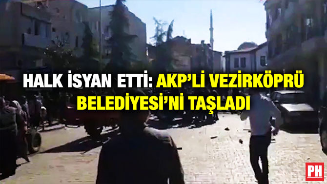 Halk İsyan Etti: AKP’li Vezirköprü Belediyesi’ni Taşladı