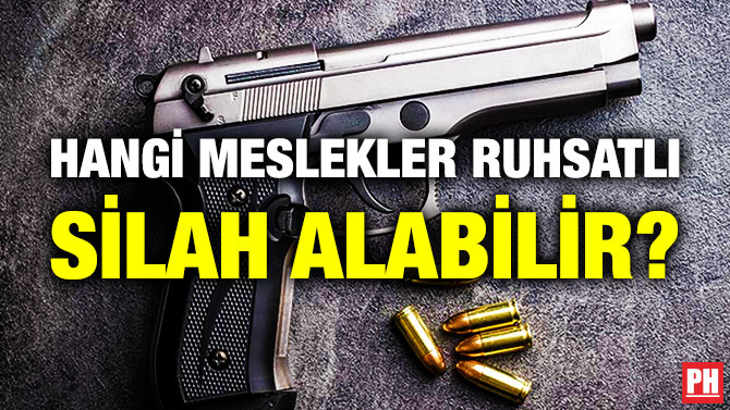 Hangi Meslekler Ruhsatlı Silah Alabilir?