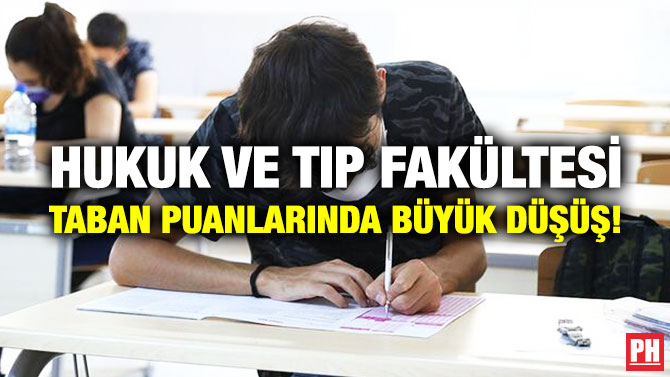 Hukuk ve Tıp Fakültesi Taban Puanlarında Büyük Düşüş!