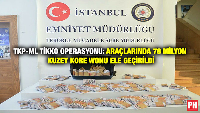 TKP-ML TİKKO Operasyonu: Araçlarında 78 Milyon Kuzey Kore Wonu Ele Geçirildi