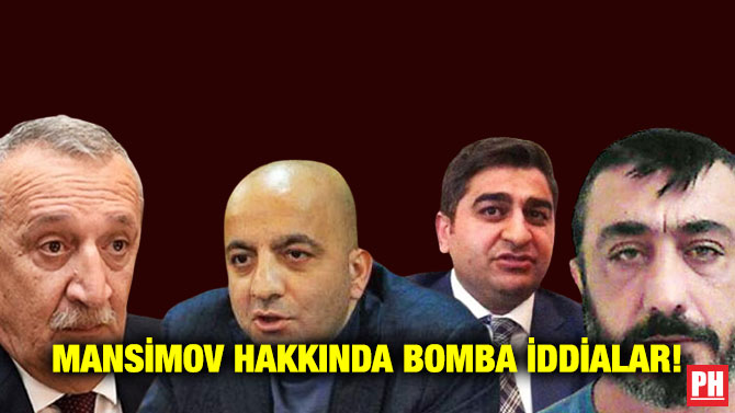Mansimov Hakkında Bomba İddialar!