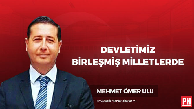 Devletimiz Birleşmiş Milletlerde