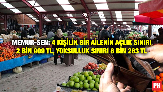 Memur-Sen: 4 Kişilik Bir Ailenin Açlık Sınırı 2 Bin 909 TL, Yoksulluk Sınırı 8 Bin 263 TL