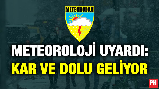 Meteoroloji Uyardı: Kar ve Dolu Geliyor