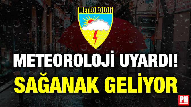 Meteoroloji Uyardı! Sağanak Geliyor