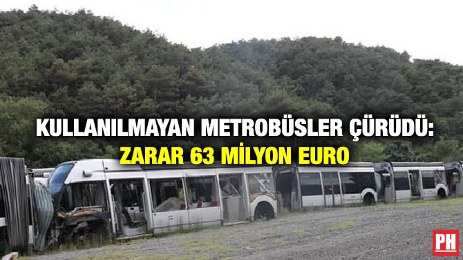Kullanılmayan Metrobüsler Çürüdü: Zarar 63 Milyon Euro