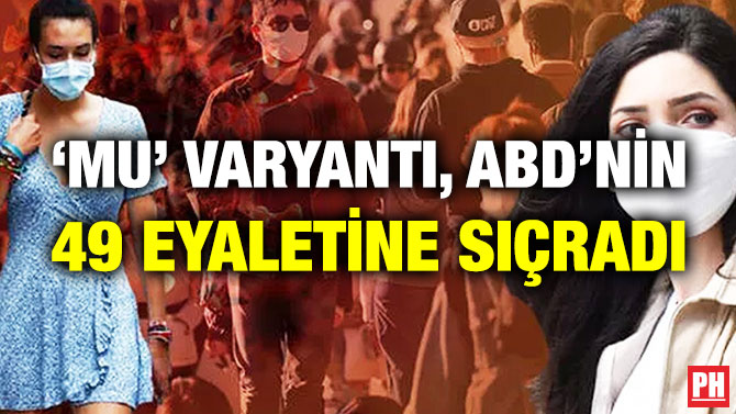 ‘Mu’ Varyantı, ABD’nin 49 Eyaletine Sıçradı